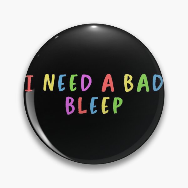 Item preview, I need a bad bleep designed and sold by Alaadin Bendali Braham.