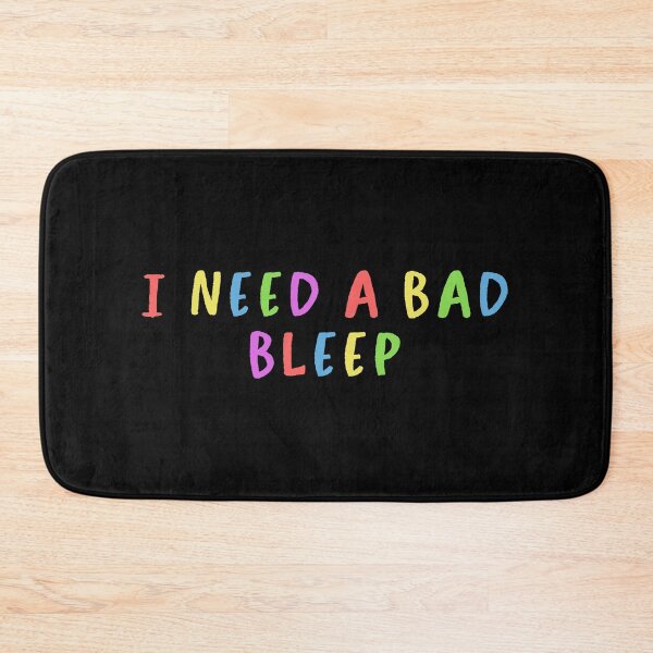 Item preview, I need a bad bleep designed and sold by Alaadin Bendali Braham.