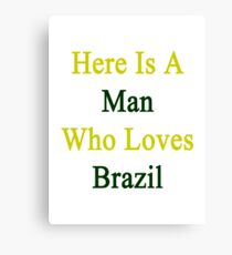 Here Is A Woman Who Loves Brazil Canvas Print