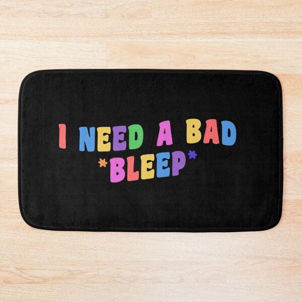 Item preview, I need a bad bleep designed and sold by Alaadin Bendali Braham.