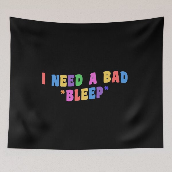 Item preview, I need a bad bleep designed and sold by Alaadin Bendali Braham.