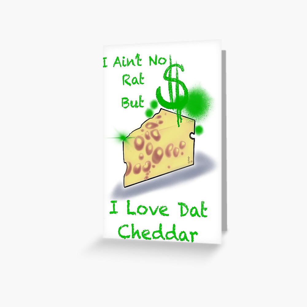 Aint No One Cheddar Than You Greeting Card
