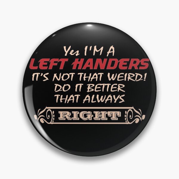 Item preview, Yes I'm A Left Handers It's Not That Weird! DO It Better That Always Right designed and sold by Beautiful Designs.