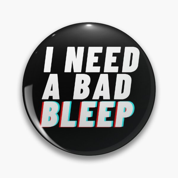 Item preview, I need A Bad Bleep designed and sold by razvigod.