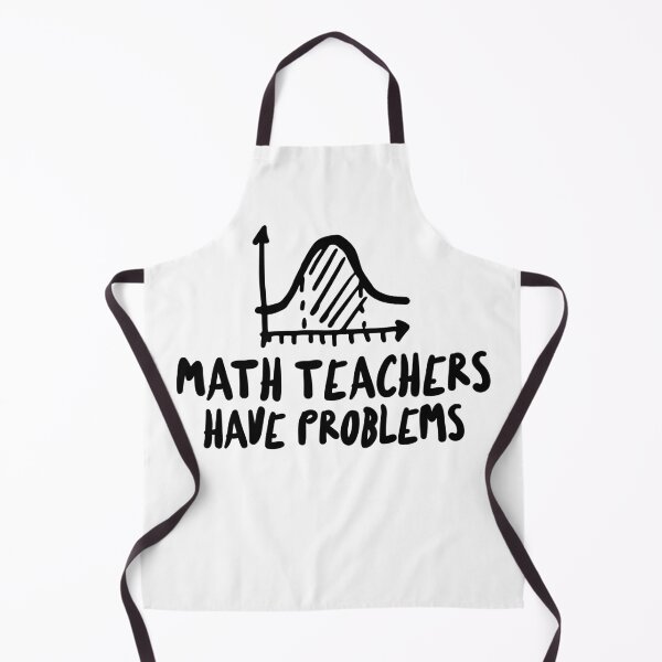 Item preview, Math Teachers Have Problems - Funny math teacher quote designed and sold by TamGustam.