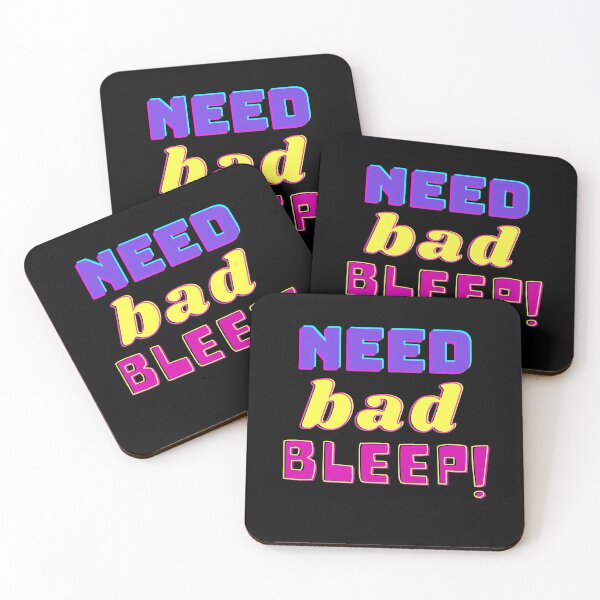 Item preview, Need Bad Bleep designed and sold by razvigod.