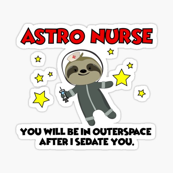Astro Nurse You will be in outerspace Sticker