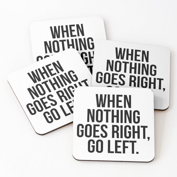 Item preview, When Nothing Goes Right, Go Left. designed and sold by AndrewY.