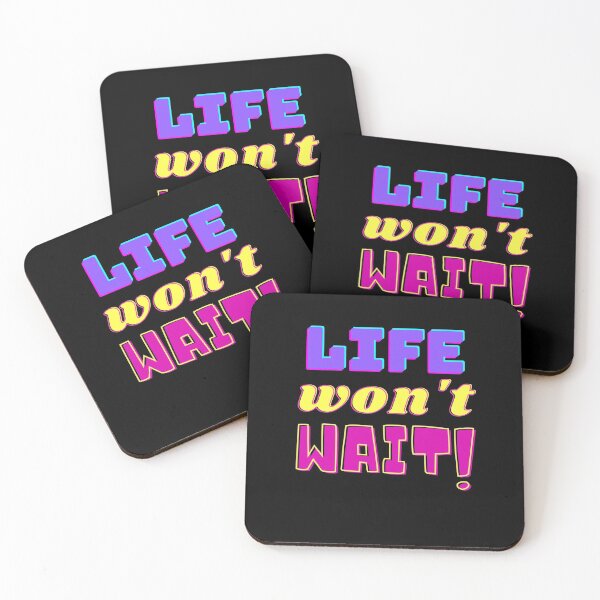 Item preview, Life Won't Wait! designed and sold by razvigod.