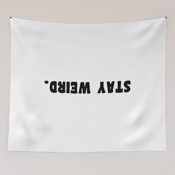 Item preview, Stay Weird designed and sold by Alaadin Bendali Braham.