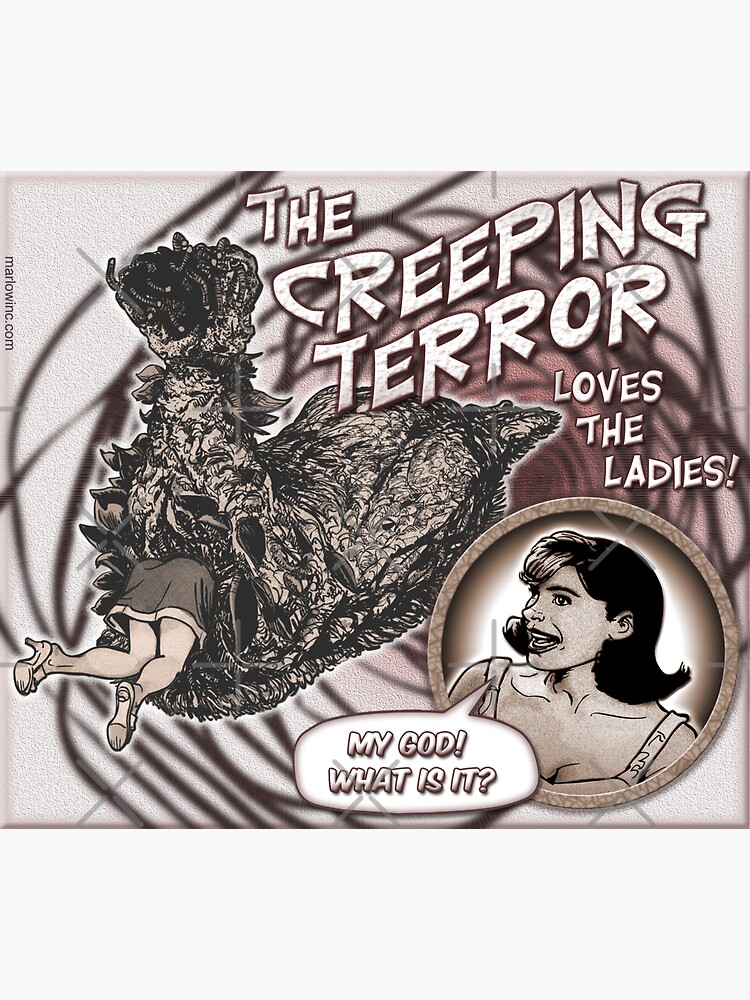 "The Creeping Terror" by marlowinc