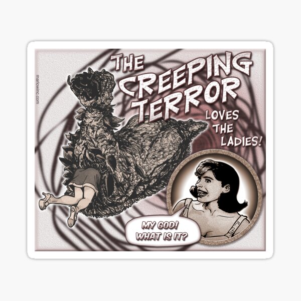 "The Creeping Terror" Sticker