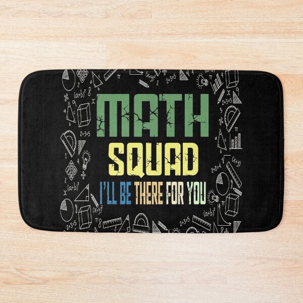 Item preview, MATH SQUAD! I'LL BE THERE FOR YOU. designed and sold by Bola06.