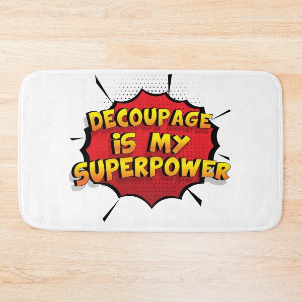 Item preview, Decoupage is my Superpower Funny Design Decoupage Gift designed and sold by Custom365.