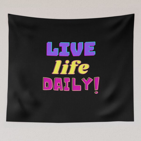 Item preview, Live Life Daily! designed and sold by razvigod.
