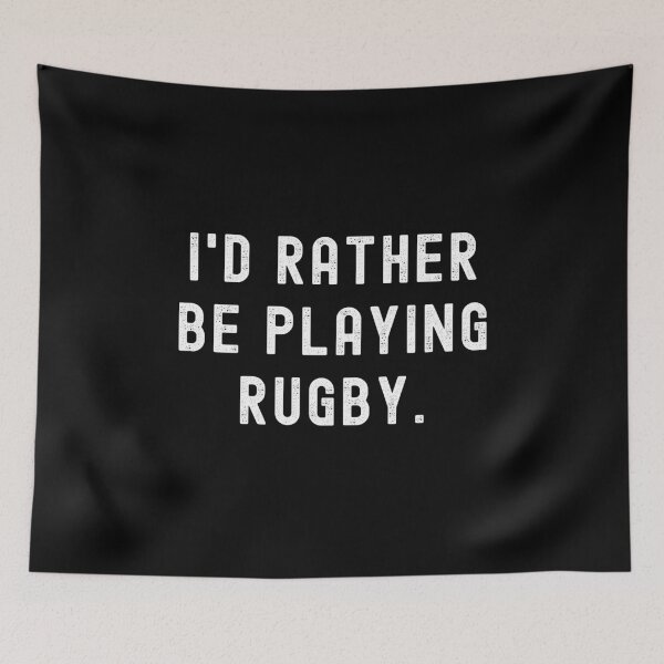 Item preview, I'd Rather Be Playing Rugby - Funny Quote designed and sold by m95sim.