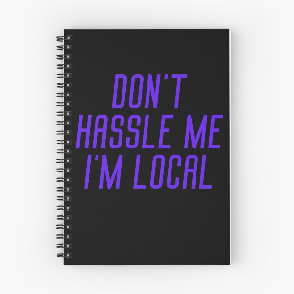 Item preview, Don't Hassle Me I'm Local  designed and sold by OneTimeEngineer.