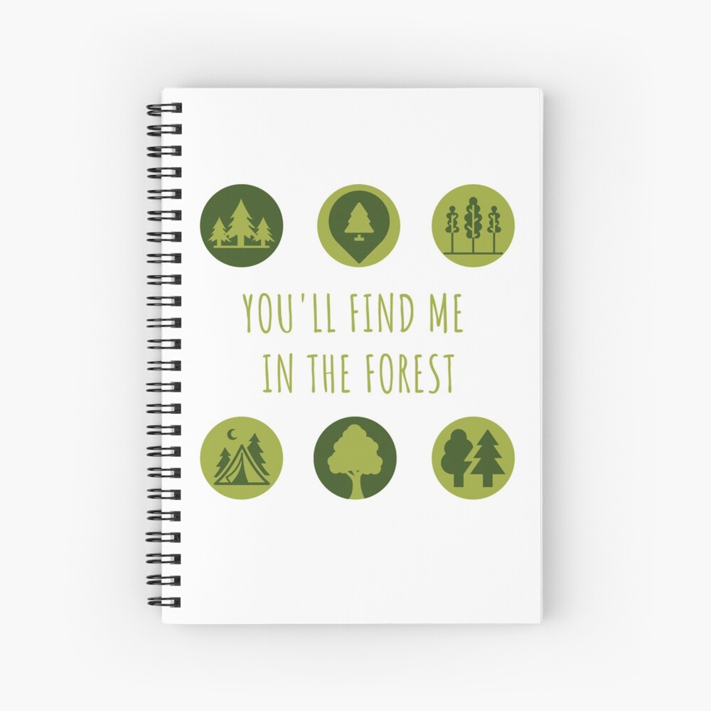 You'll Find Me in the Forest Collection Spiral Notebook