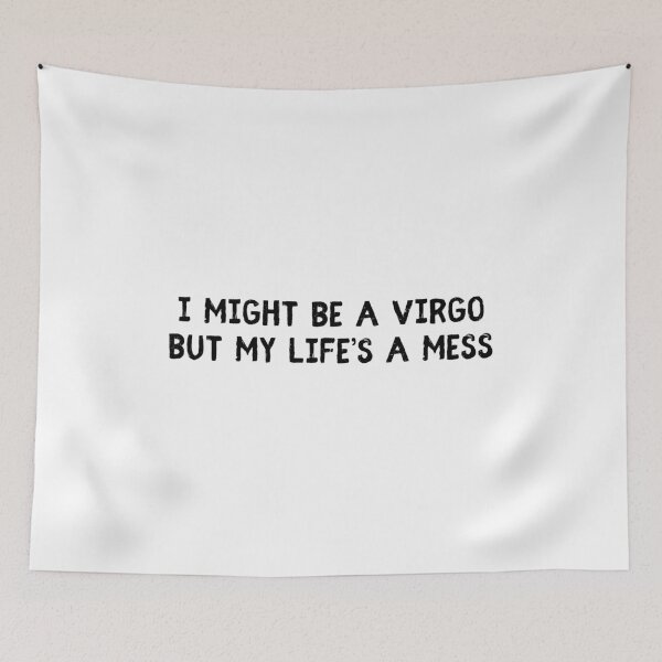 Item preview, I might be a virgo but my life is a mess designed and sold by Alaadin Bendali Braham.