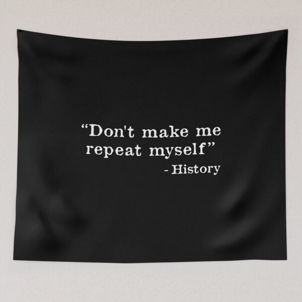 Item preview, Don't Make Me Repeat Myself - History designed and sold by kindxinn.