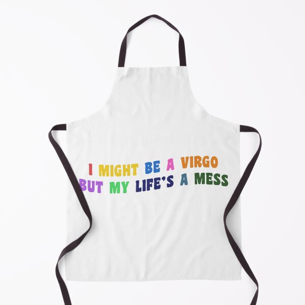 Item preview, I might be a virgo but my life is a mess designed and sold by Alaadin Bendali Braham.