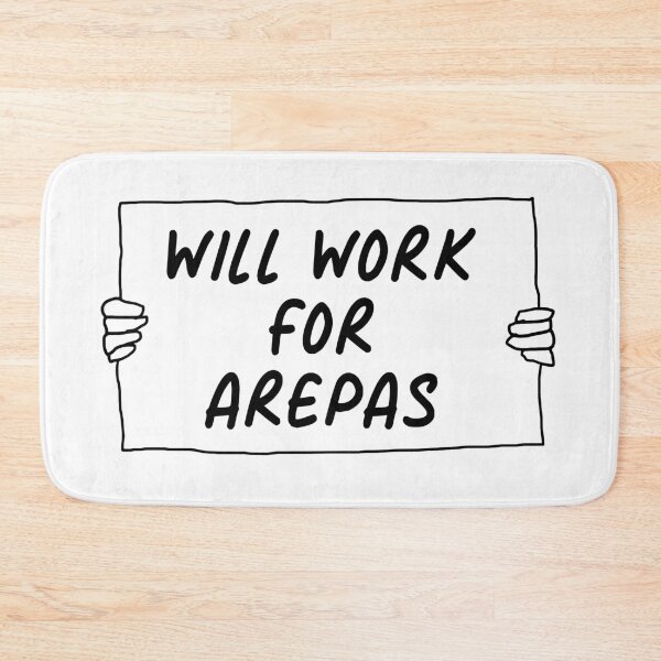 Item preview, Will Work For Arepas designed and sold by JackCurtis1991.