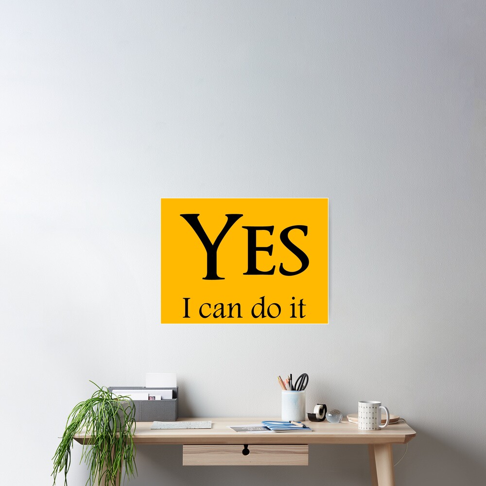 "Yes, I can do it" Poster for Sale by nando270 Redbubble