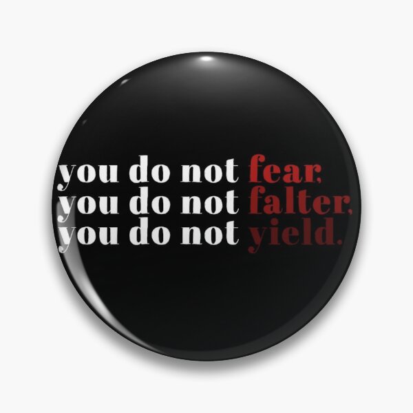 Item preview, You Do Not Fear You Do Not Falter You Do Not Yield designed and sold by FabledInk.