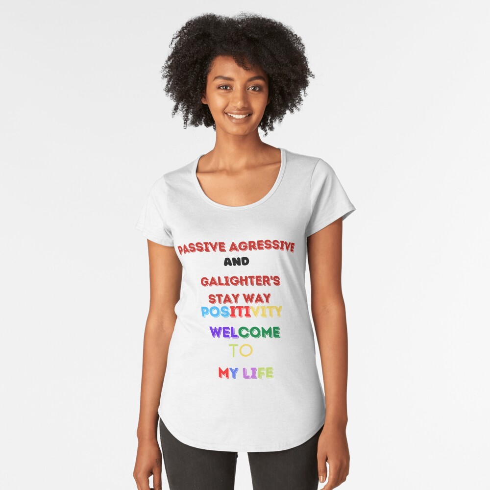 Passive Agressive People And Gaslighter S Stay Away T Shirt By Daulaguphu Redbubble - if minecraft was easy then it would be called roblox sleeveless top by daulaguphu redbubble