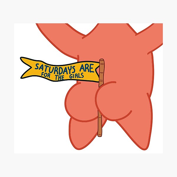 saturdays are for the girls patrick star Photographic Print