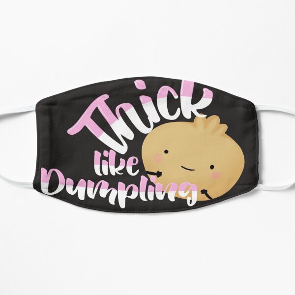 Thick Like Dumpling Flat Mask