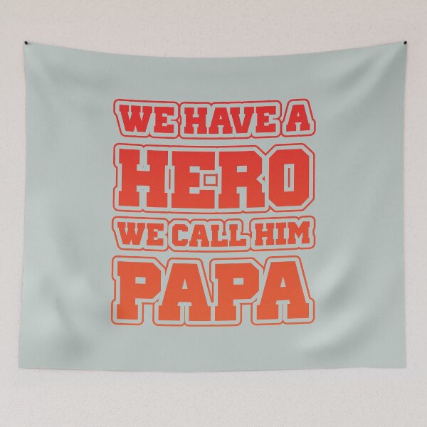 Item preview, We have a hero we call him papa - Awesome papa Gift designed and sold by Teenation9.