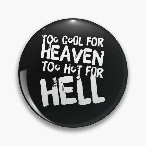 Item preview, Too Cool For Heaven Too Hot For Hell designed and sold by Tatt-Hooligans.