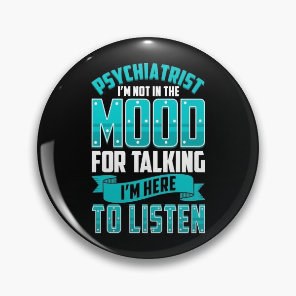 Item preview, PSYCHIATRIST I'm Not In The MOOD For Talking I'm Here To LISTEN designed and sold by BampiQ.