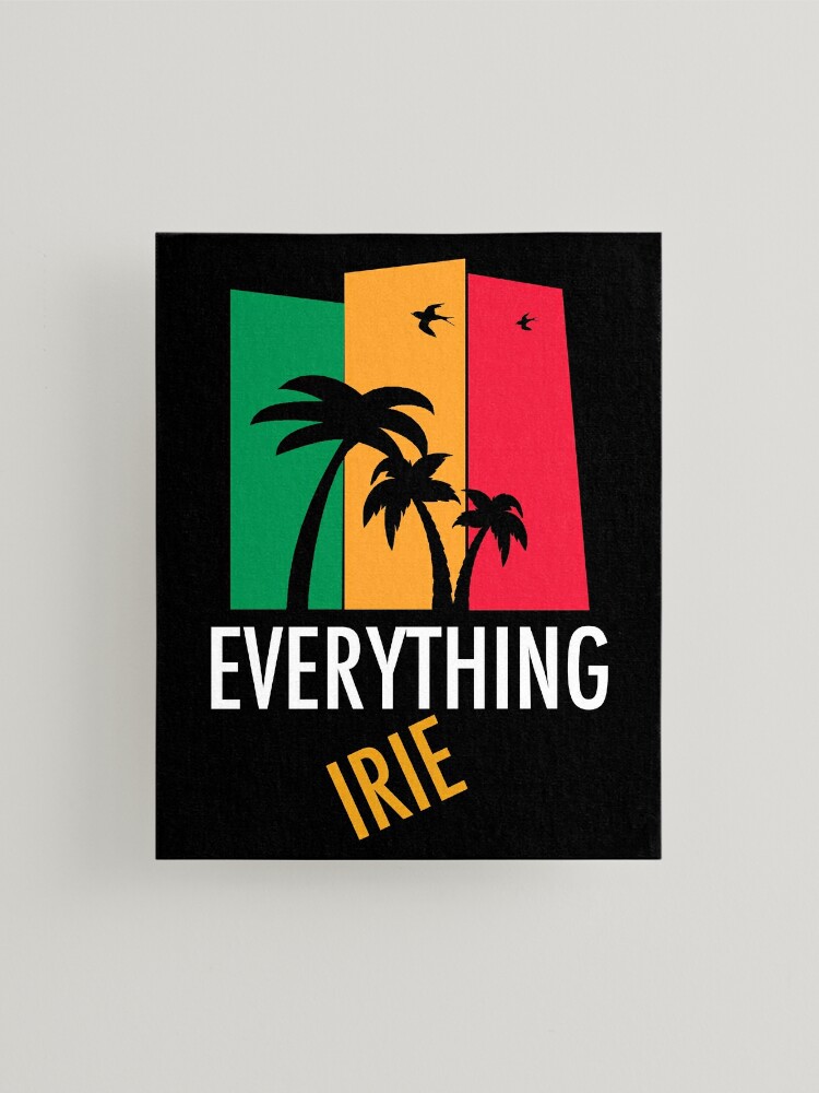 Everything Irie Rasta Reggae Jamaica Good Vibes Only