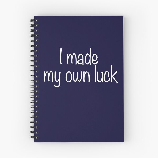 Item preview, I Made My Own Luck designed and sold by TheAlmighty1.