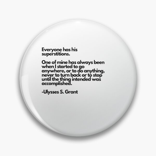 Item preview, Ulysses S.Grant Everyone Has Superstitions  designed and sold by rockytherack.
