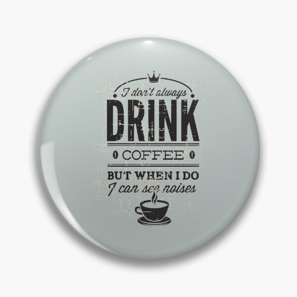 Item preview, I don't always drink coffee - Awesome coffee lover Gift designed and sold by Teenation9.