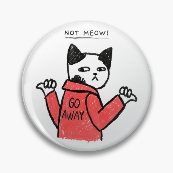 Item preview, Not Meow Go Away designed and sold by maryjanekush.
