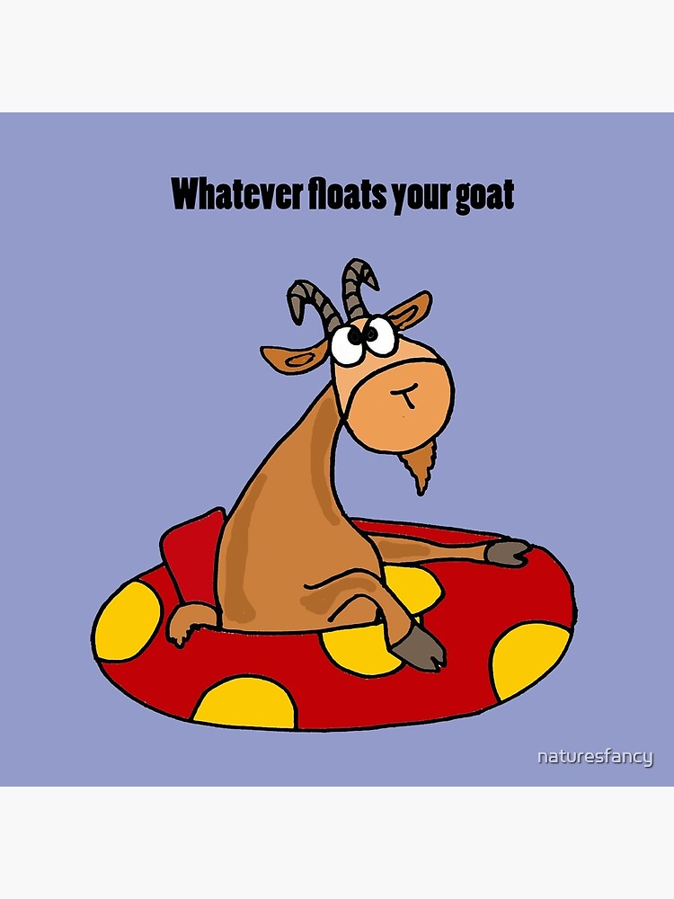 Whatever Floats Your Goat Tubing Humor Photographic Print for Sale by  naturesfancy