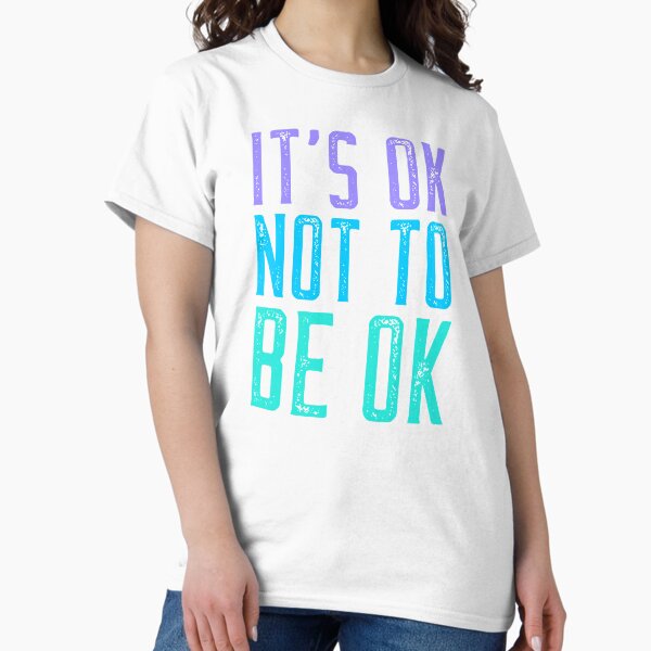 Item preview, Its OK Not To Be OK  designed and sold by beachchic.