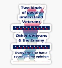 Two types of people understand Veterans... Sticker