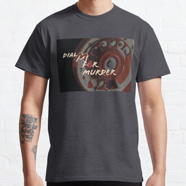 Dial M for Murder Classic T-Shirt