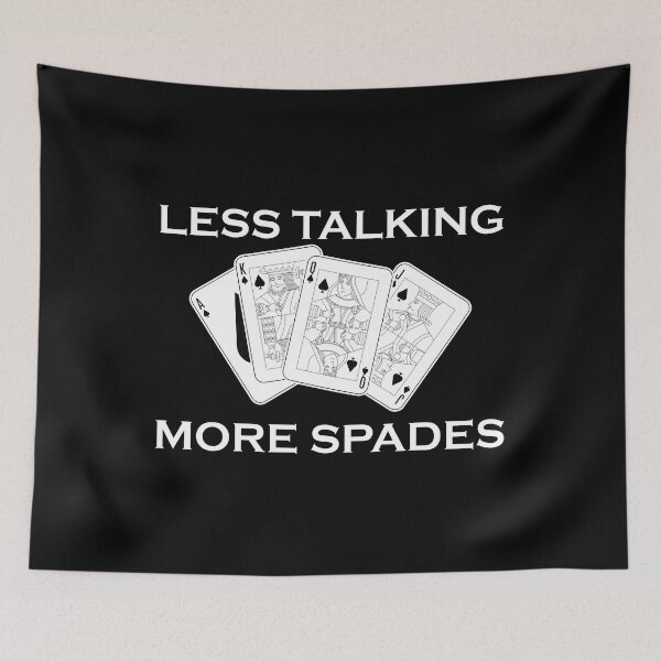 Item preview, Funny Less Talking More Spades Card Game print designed and sold by jakehughes2015.