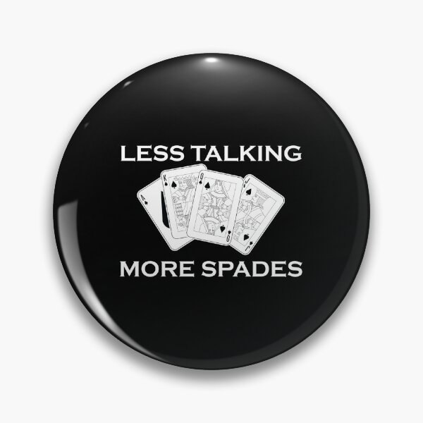 Item preview, Funny Less Talking More Spades Card Game print designed and sold by jakehughes2015.