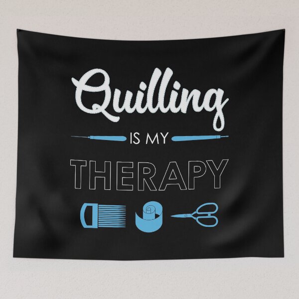 Item preview, Quilling Is My Therapy Funny Quiller Tools print designed and sold by jakehughes2015.