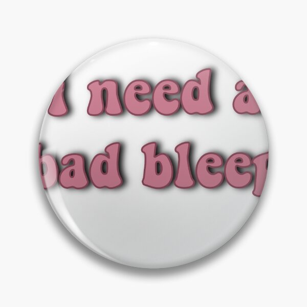 Item preview, “i need a bad bleep” pink designed and sold by Sandy005.