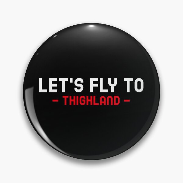 Item preview, Let's Fly to Thighland designed and sold by MoonsmileProd.