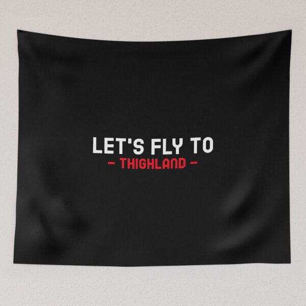 Item preview, Let's Fly to Thighland designed and sold by MoonsmileProd.