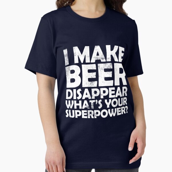 Item preview, I make beer disappear, what's your superpower? designed and sold by digerati.